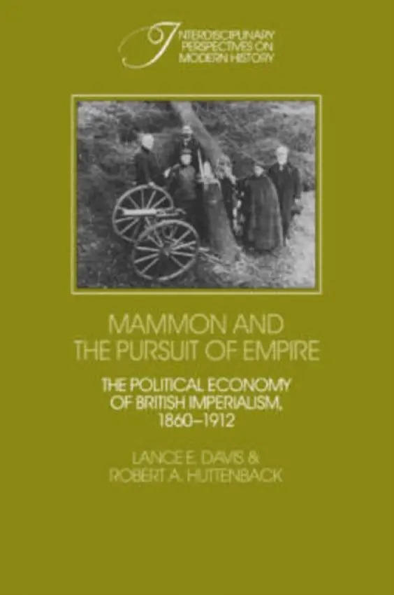 Mammon and the Pursuit of Empire - Davis, Lance E. a Huttenback, Robert A.