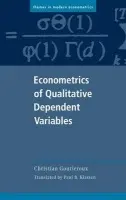 Econometrics of Qualitative Dependent Variables - Gourieroux, Christian (CREST-INSEE, Paris)