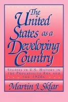 United States as a Developing Country - Sklar, Martin J. (Bucknell University, Pennsylvania)