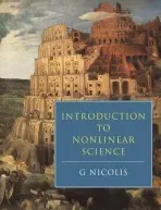 Introduction to Nonlinear Science - Nicolis, G. (University of Brussels)
