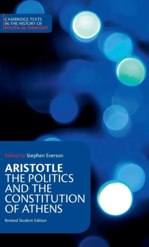 Aristotle: The Politics and the Constitution of Athens - Aristotle