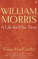 William Morris: A Life for Our Time - MacCarthy, Fiona