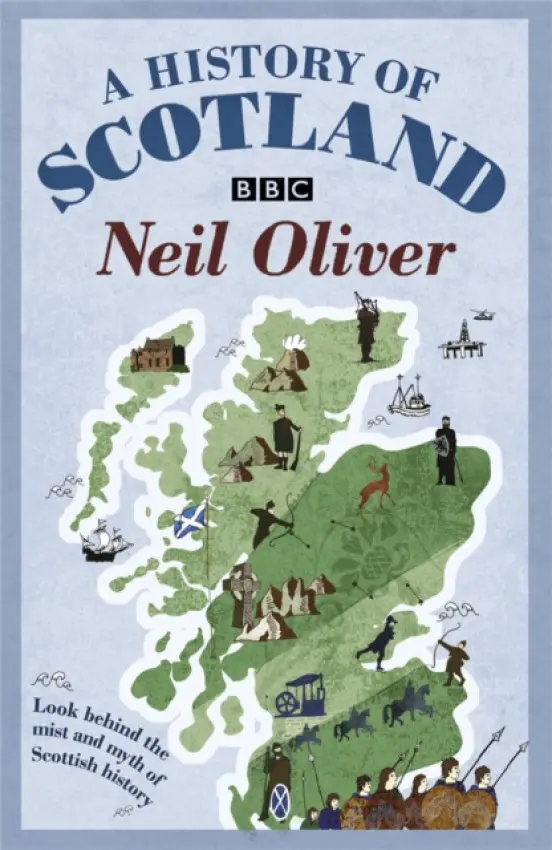 History Of Scotland - Oliver, Neil