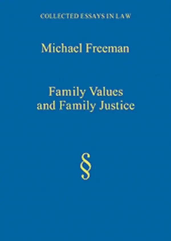 Family Values and Family Justice - Freeman, Michael
