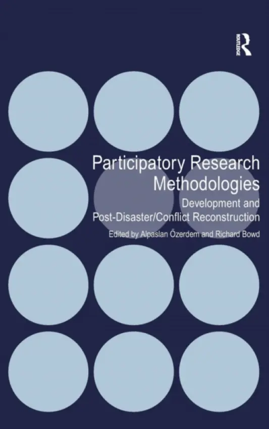 Participatory Research Methodologies - Ozerdem, Alpaslan a Bowd, Richard
