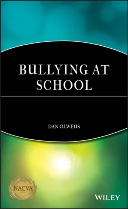 Bullying at School - Olweus, Dan (University of Bergen, Norway)