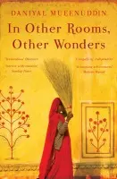 In Other Rooms, Other Wonders - Mueenuddin, Daniyal