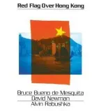 Red Flag Over Hong Kong - Bueno de Mesquita, Bruce a Newman, David H. a Rabushka, Alvin