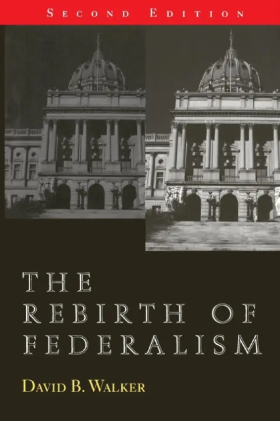 Rebirth of Federalism - Walker, David B.
