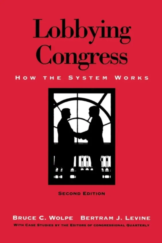 Lobbying Congress - Wolpe, Bruce C. a Levine, Bertram J.