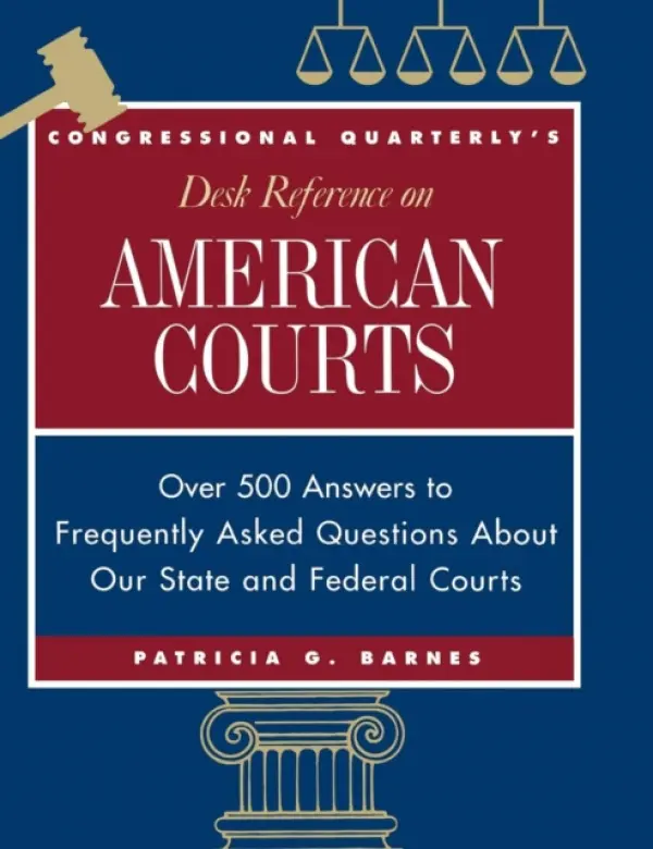 CQ's Desk Reference on American Courts - Barnes, Patricia G.