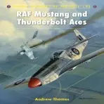 RAF Mustang and Thunderbolt Aces - Thomas, Andrew (Author)