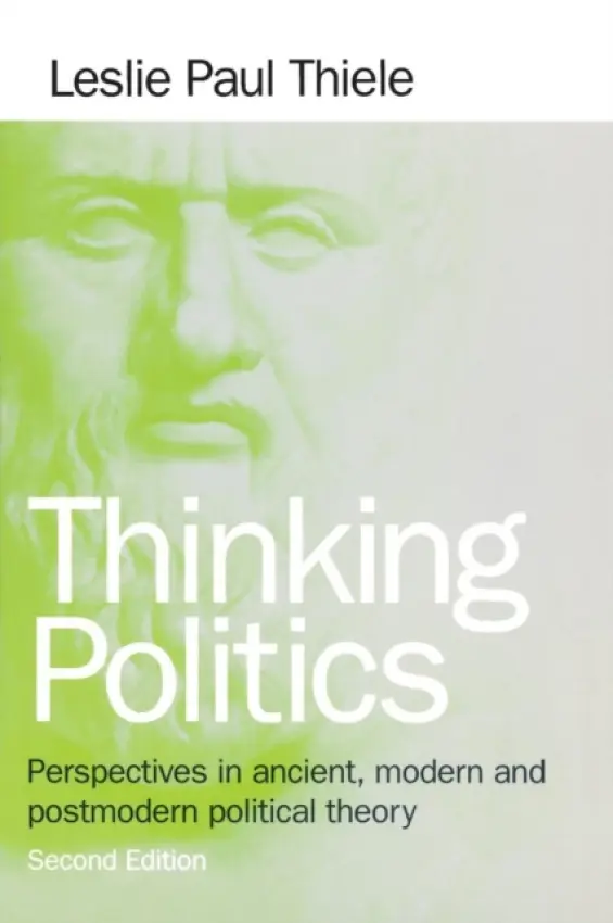 Thinking Politics - Thiele, Leslie Paul