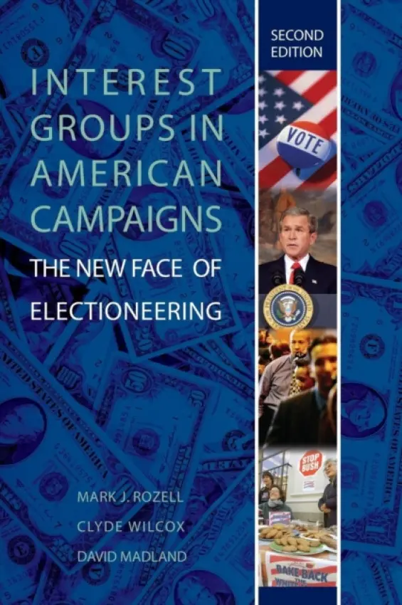 Interest Groups in American Campaigns - Rozell, Mark J. a Wilcox, Clyde a Madland, David