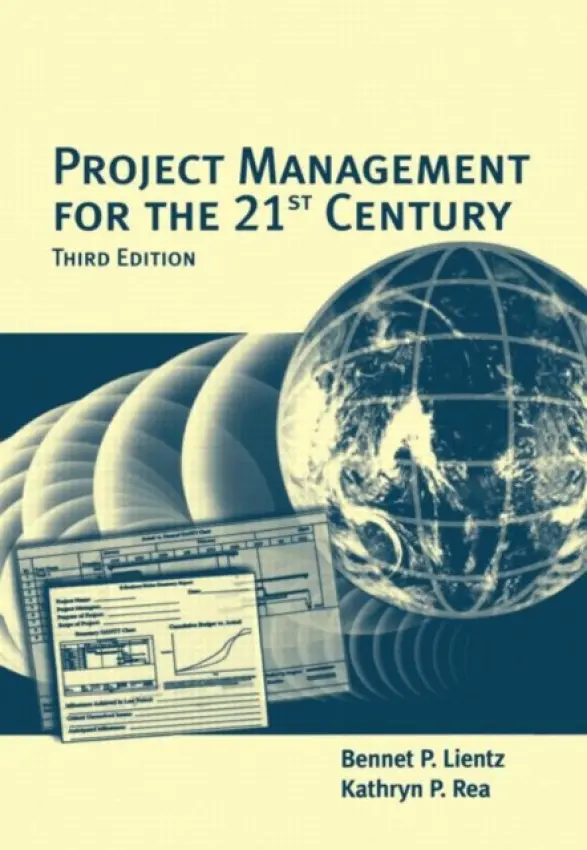 Project Management for the 21st Century - Lientz, Bennet a Rea, Kathryn