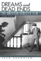 Dreams and Dead Ends - Shadoian, Jack (Professor of English, Professor of English, University of Massachusetts)