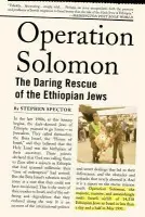 Operation Solomon - Spector, Stephen (Professor of English, Professor of English, SUNY Stony Brook)