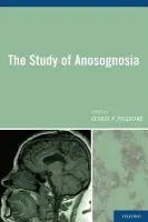 Study of Anosognosia - Prigatano, George (, Chairman, Section of Neuropsychology, and Director Postdoctoral Training Program in Clinical Neuropsychology, Barrow Neurological Institute, St. Joseph's Hospital and Medical Center, Phoenix, AZ, USA, Meriden, Connecticut)