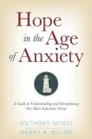 Hope in the Age of Anxiety - Scioli, Anthony a Biller, Henry