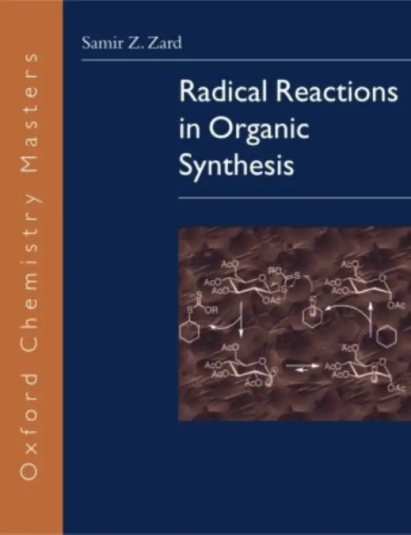 Radical Reactions in Organic Synthesis - Zard, Samir Z. (Departement de Synthese Organique, Ecole Polytechnique, France)