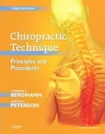 Chiropractic Technique - Bergmann, Thomas F. (Editor-in-Chief, Chiropractic Technique, Mendota Heights, MN, USA) a Peterson, David H. (Chiropractic Science Center, Western States Chiropractic College, Portland, OR, USA)
