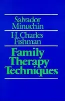 Family Therapy Techniques - Minuchin, Salvador a Fishman, H. Charles