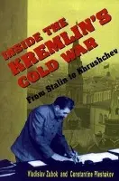 Inside the Kremlin's Cold War - Zubok, Vladislav a Pleshakov, Constantine