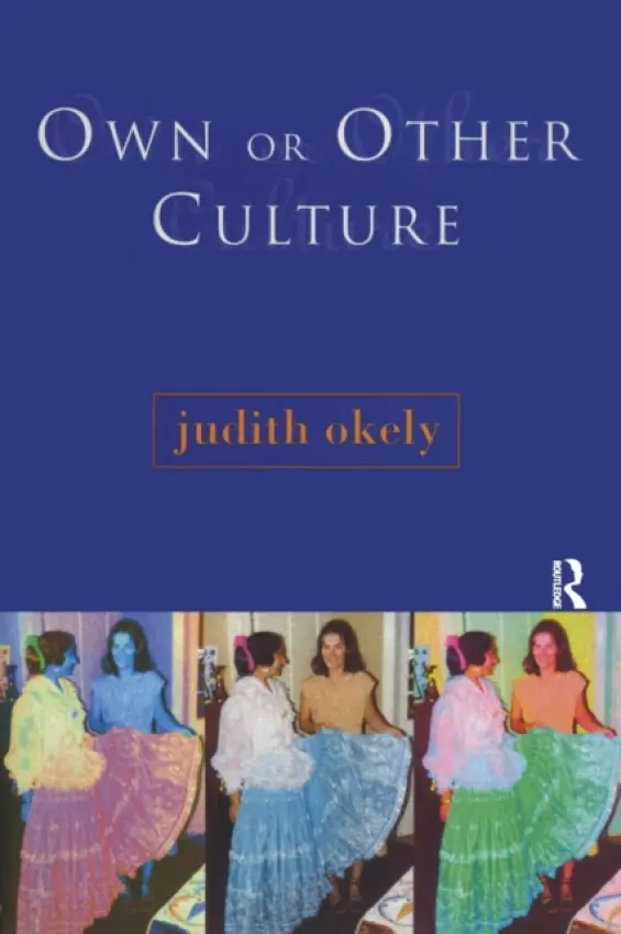 Own or Other Culture - Okely, Judith