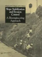 Slope Stabilization and Erosion Control: A Bioengineering Approach - Morgan, Roy P.C. a Rickson, R.J.