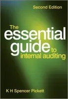 Essential Guide to Internal Auditing - Pickett, K. H. Spencer (National School of Government, London, UK)