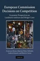 European Commission Decisions on Competition - Russo, Francesco a Schinkel, Maarten Pieter a Gunster, Andrea a Carree, Martin (Universiteit Maastricht, Netherlands)