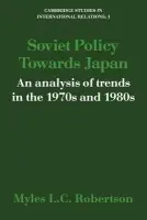Soviet Policy Towards Japan - Robertson, Myles L. C.