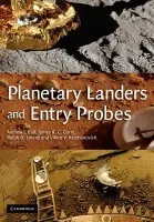 Planetary Landers and Entry Probes - Ball, Andrew (Postdoctoral Research Fellow, The Open University, Milton Keynes) a Garry, James (Universiteit Leiden) a Lorenz, Ralph (The Johns Hopkins University) a Kerzhanovich, Viktor