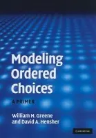 Modeling Ordered Choices - Greene, William H. (New York University) a Hensher, David A. (University of Sydney)