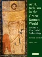Art and Judaism in the Greco-Roman World - Fine, Steven (Yeshiva University, New York)