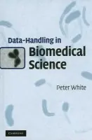 Data-Handling in Biomedical Science - White, Peter (University of Sheffield)