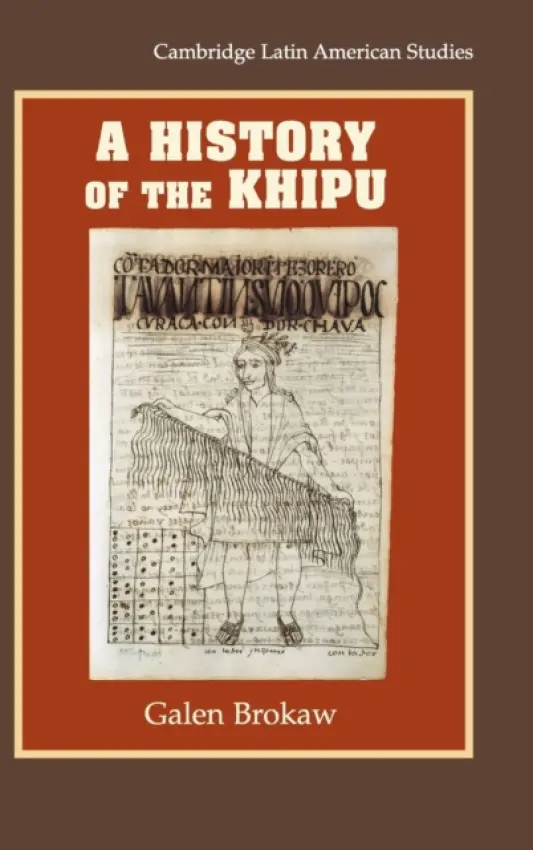 History of the Khipu - Brokaw, Galen (University at Buffalo, State University of New York)