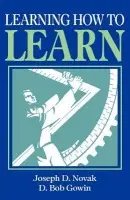 Learning How to Learn - Novak, Joseph D. a Gowin, D. Bob