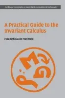 Practical Guide to the Invariant Calculus - Mansfield, Elizabeth Louise (University of Kent, Canterbury)