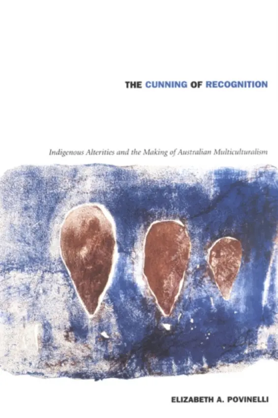 Cunning of Recognition - Povinelli, Elizabeth A.