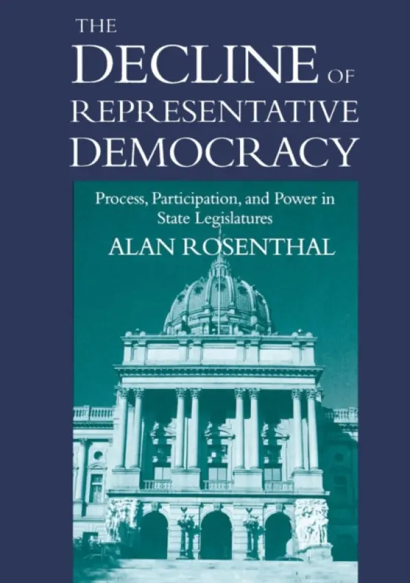 Decline of Representative Democracy - Rosenthal, Alan