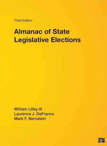 Almanac of State Legislative Elections - Lilley III, William a DeFranco, Laurence J. a Bernstein, Mark F. a Ramsby, Kari L.