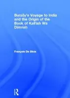 Burzoy's Voyage to India and the Origin of the Book of Kalilah Wa Dimnah - De Blois, Francois (School of Oriental and African Studies, University of London, UK)