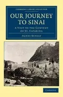 Our Journey to Sinai - Bensly, Agnes