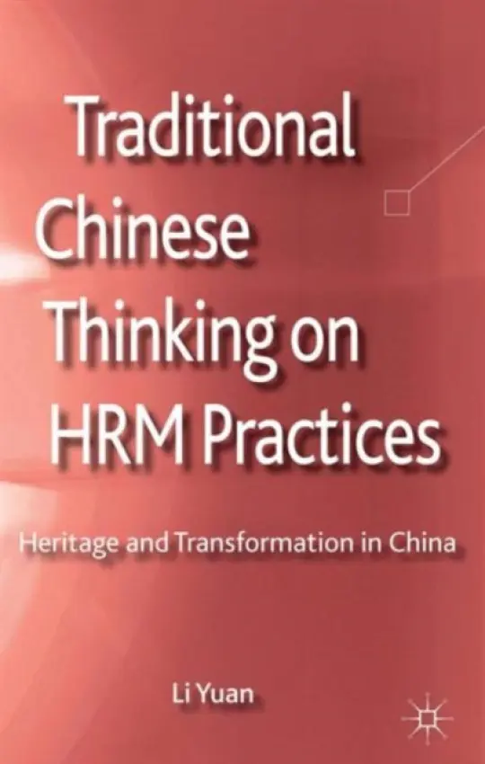 Traditional Chinese Thinking on HRM Practices - Yuan, L.