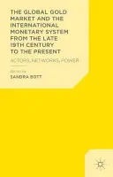 Global Gold Market and the International Monetary System from the late 19th Century to the Present