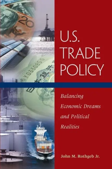 U.S. Trade Policy - Rothgeb Jr., John M.