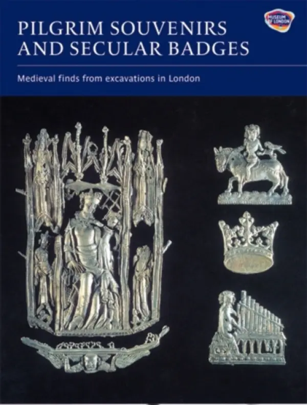 Pilgrim Souvenirs and Secular Badges - Brian Spencer