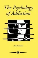 Psychology Of Addiction - McMurran, Mary