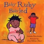 Baby Ruby Bawled - Stanley, Malaika Rose